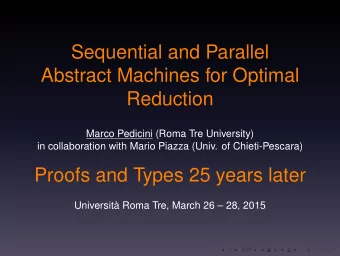 Sequential and Parallel  Abstract Machines for Optimal  Reduction  Marco Pedicini (Roma Tre