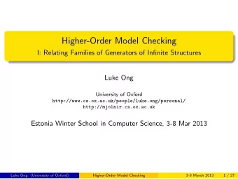 Higher-Order Model Checking  I: Relating Families of Generators of Infinite Structures  Luke Ong