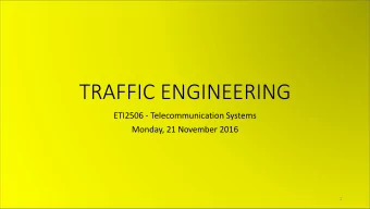 TRAFFIC ENGINEERING  ETI2506 - Telecommunication Systems  Monday, 21 November 2016  1  BUSY HOUR 1.