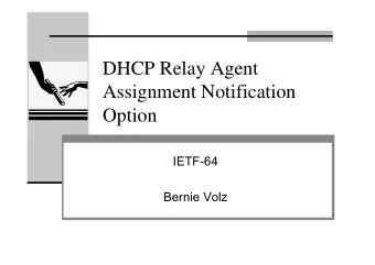 DHCP Relay Agent  Assignment Notification  Option  IETF-64  Bernie Volz  PD Route Injection