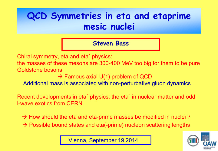 qcd symmetries in eta and etaprime mesic nuclei