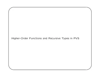 Higher-Order Functions and Recursive Types in PVS          Higher-Order