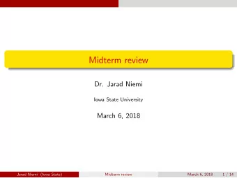 Midterm review  Dr. Jarad Niemi  Iowa State University  March 6, 2018  Jarad Niemi (Iowa State)