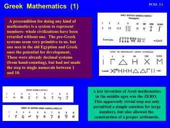 Greek  Mathematics  (1)  PCES  3.1  A precondition for doing any kind of  mathematics is a system