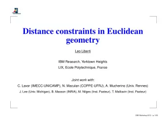 Distance constraints in Euclidean  geometry  Leo Liberti  IBM Research, Yorktown Heights  LIX,