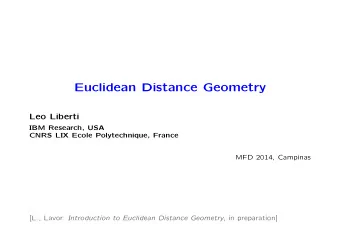 Euclidean Distance Geometry  Leo Liberti  IBM Research, USA  CNRS LIX Ecole Polytechnique, France