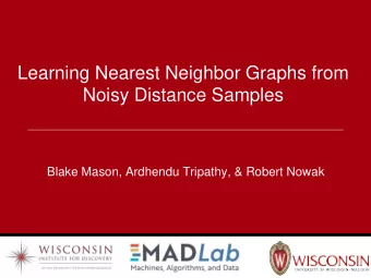 Learning Nearest Neighbor Graphs from  Noisy Distance Samples  Noisy Distance Samples  Blake Mason,