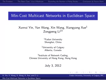 Min-Cost Multicast Networks in Euclidean Space Xunrui Yin, Yan Wang, Xin Wang, Xiangyang Xue 1