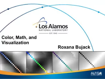 Color, Math, and  Visualization  Roxana Bujack  Operated by Los Alamos National Security, LLC for