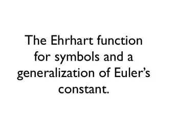 The Ehrhart function  for symbols and a  generalization of Eulers  constant.  Ehrhart from